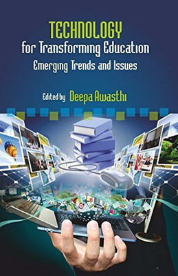 Technology For Transforming Education Emerging Trends And Issues(Hardcover, Awasthi)