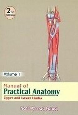 Manual of Practical Anatomy 2nd  Edition(English, Paperback, Faruqi N.A.)