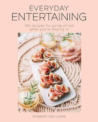 Everyday Entertaining Cookbook(English, Hardcover, Lierde Elizabeth Van)