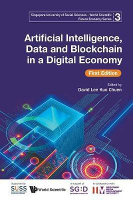 Artificial Intelligence, Data And Blockchain In A Digital Economy (First Edition)(English, Paperback, Infocomm Media Development Authority .)