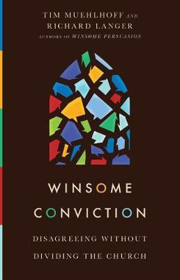 Winsome Conviction - Disagreeing Without Dividing the Church(English, Paperback, Muehlhoff Tim)