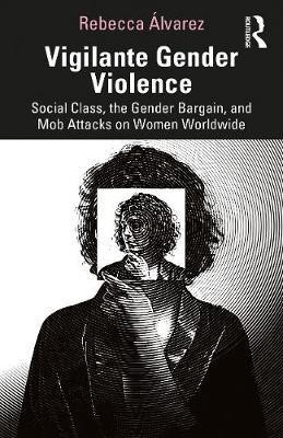 Vigilante Gender Violence(English, Paperback, Alvarez Rebecca)