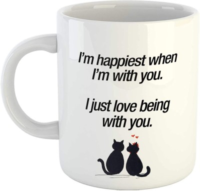 THE MEHRA CREATION I'm Happiest When I'm with You I Just Love Being with You Printed-Printed Coffee Tea Cup Best Birthday Gift for Couple Ceramic Coffee Mug(325 ml)