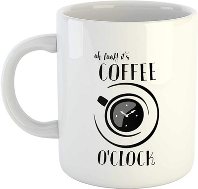 RS CASE Oh Look It's Coffee O'Clock Funny Printed Coffee-11Oz Gift for His/her Ceramic Coffee Mug(325 ml)