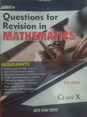 ABD'S Questions For Revision In MATHEMATICS Class 10 (2020-21 Edition)(Paperback, P.K.GARG)