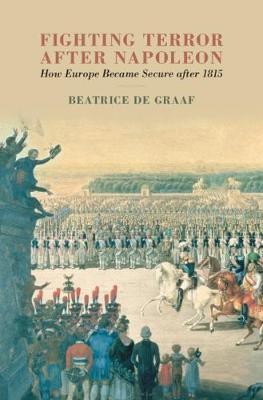 Fighting Terror after Napoleon(English, Hardcover, de Graaf Beatrice)