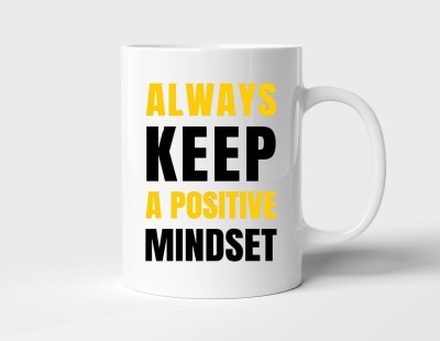 BLISSart Always Keep A Positive Mindset Motivational White Best For Gift Ceramic Coffee Mug(350 ml)