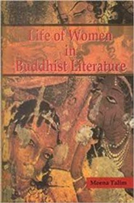 Life of Women in Buddhist Literature(Hardcover, Meena Talim)