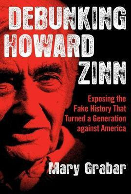 Debunking Howard Zinn(English, Paperback, Grabar Mary)