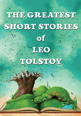 The Greatest Short Stories Of Leo Tolstoy(English, Paperback, Tolstoy Leo)