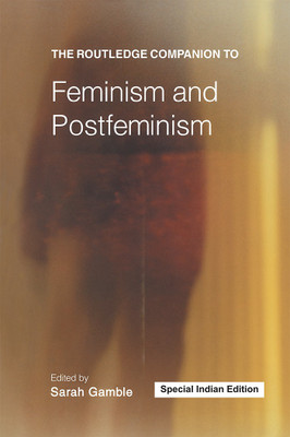 The Routledge Companion to Feminism and Postfeminism(Paperback, GAMBLE)