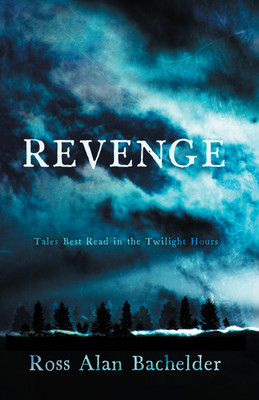 Revenge(English, Paperback, Bachelder Ross Alan)