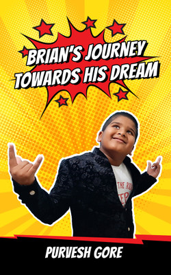 Brian’s Journey Towards His Dream(Paperback, Purvesh Gore)