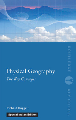 Physical Geography: The Key Concepts(Paperback, HUGGETT)