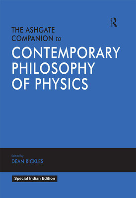 The Ashgate Companion to Contemporary Philosophy of Physics(Paperback, DEAN RICKLES)