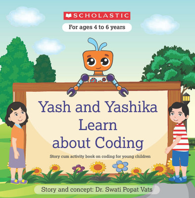 Yash and Yashika Learn About Coding(English, Paperback, Vats Swati Popat)