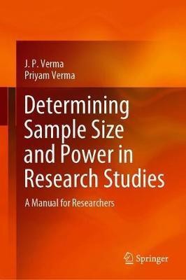 Determining Sample Size and Power in Research Studies(English, Hardcover, Verma J. P.)