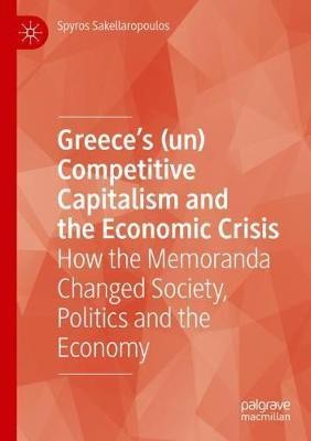 Greece's (un) Competitive Capitalism and the Economic Crisis(English, Paperback, Sakellaropoulos Spyros)