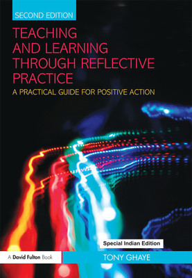 Teaching and Learning through Reflective Practice(Paperback, GHAYE)