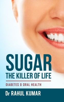 Sugar The Killer Of Life(Paperback, Dr Rahul Kumar)