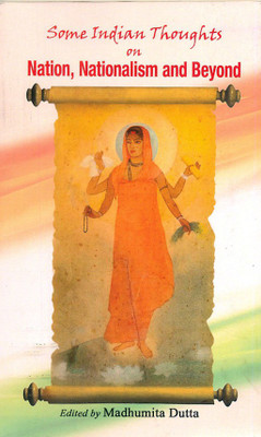 Some Indian Thoughts - Nation, Nationalism and Beyond(Paperback, Madhumita Dutta)
