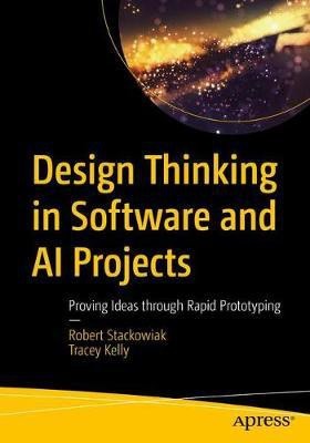 Design Thinking in Software and AI Projects(English, Paperback, Stackowiak Robert)