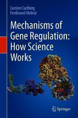 Mechanisms of Gene Regulation: How Science Works(English, Paperback, Carlberg Carsten)