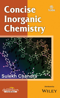 Concise Inorganic Chemistry First Edition(English, Paperback, Sulekh Chandra)
