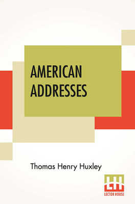 American Addresses(English, Paperback, Huxley Thomas Henry)