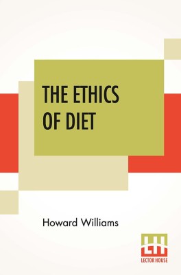 The Ethics Of Diet(English, Paperback, Williams Howard)