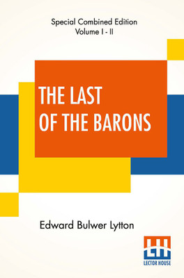 The Last Of The Barons (Complete)(English, Paperback, Lytton Edward Bulwer)