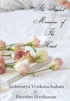 The Fondest memories of the heart(English, Paperback, Aishwarya Venkatachalam)