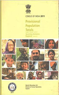 Gujarat 2011 - Paper 2, Vol. 1 Of 2011 - Rural-Urban Distribution - Provisional Population Totals(Paperback, Manish Bhardwaj, IAS)