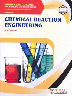 CHEMICAL REACTION ENGINEERING - For Diploma in Chemical Engineering - As per MSBTE's I Scheme Syllabus - Third Year (TY) Semester 5 (V)(Paperback, K. A. Gavhane)