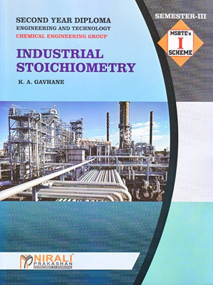 INDUSTRIAL STOICHIOMETRY - For Diploma in Chemical Engineering - As per MSBTE's I Scheme Syllabus - Second Year (SY) Semester 3 (III)(Paperback, K. A. Gavhane)