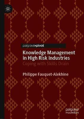 Knowledge Management in High Risk Industries(English, Hardcover, Fauquet-Alekhine Philippe)