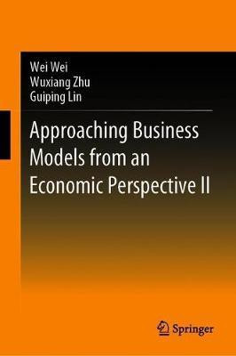 Approaching Business Models from an Economic Perspective II(English, Hardcover, Wei Wei)