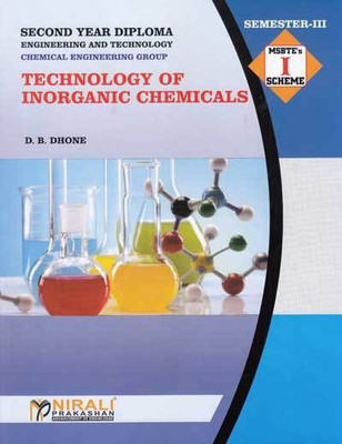 TECHNOLOGY OF INORGANIC CHEMICALS - For Diploma in Chemical Engineering - As per MSBTE's I Scheme Syllabus - Second Year (SY) Semester 3 (III)(Paperback, D B Dhone)