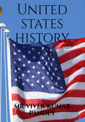 United states history(English, Paperback, Mr Vivek Kumar Pandey)