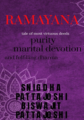 RAMAYANA TALE OF MOST VIRTUOUS DEEDS PURITY MARITAL DEVOTION AND FULFILLING DHARMA(English, Paperback, Biswajit Pattajoshi)