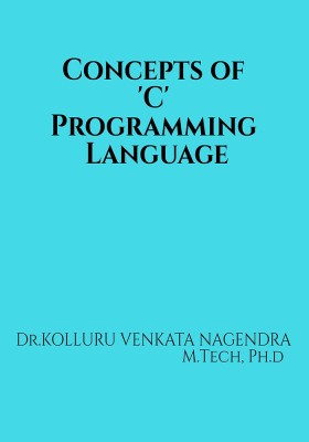 Concepts of C programming Language(English, Paperback, Dr.kolluru Venkata Nagendra)