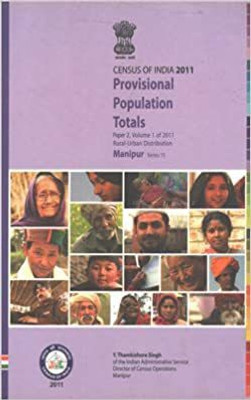 Manipur 2011 - Paper 2, Vol.1 Of 2011 - Provisional Population Totals - Rural-Urban Distribution(Paperback, Y. Thamkishore Singh)