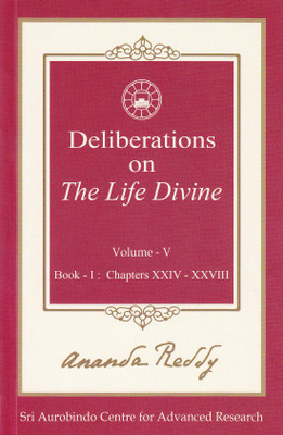 DELIBERATIONS ON THE LIFE DIVINE VOL.5(Paperback, Ananda Reddy)