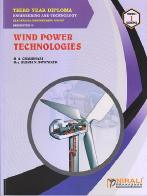 WIND POWER TECHNOLOGIES - ELECTIVE - For Diploma in Electrical Engineering - As per MSBTE's I Scheme Syllabus - Third Year (TY) Semester 5 (V)(Paperback, M. A. Chaudhari, Mrs. Sujata N. Powniker)