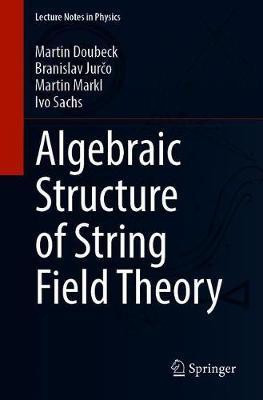 Algebraic Structure of String Field Theory(English, Paperback, Doubek Martin)