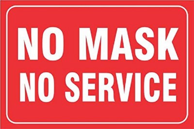 Signkart 30.48 cm No mask No service warning poster for service sectors, business centers, 12 X 18 Inch size self adhesive high quality sticker Self Adhesive Sticker(Pack of 1)