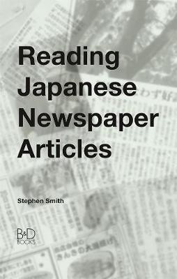 Reading Japanese Newspaper Articles(English, Paperback, Smith Stephen)