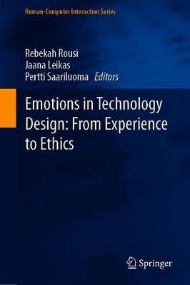 Emotions in Technology Design: From Experience to Ethics(English, Hardcover, unknown)