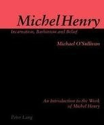 Michel Henry: Incarnation, Barbarism and Belief(English, Paperback, O'Sullivan Michael)
