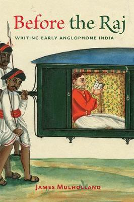 Before the Raj(English, Hardcover, Mulholland James)